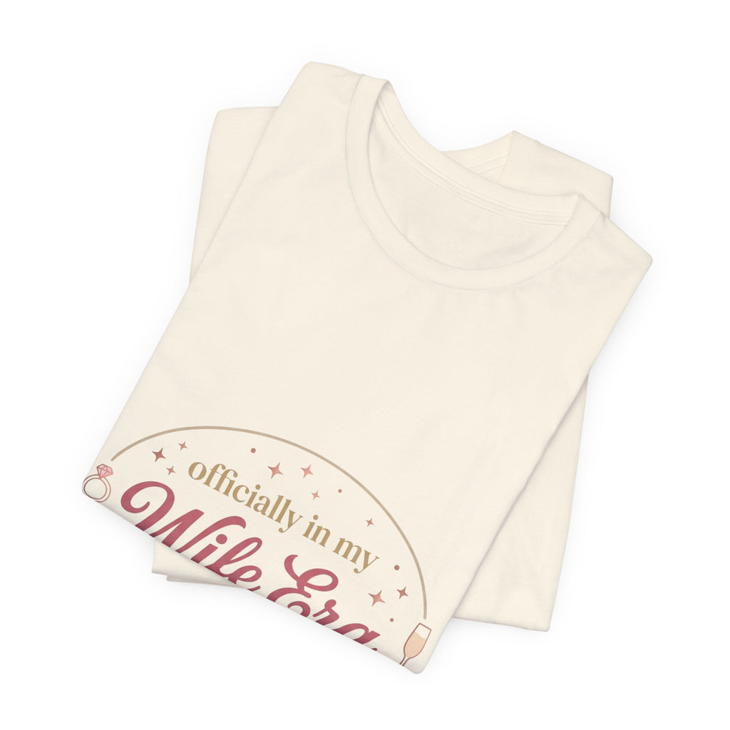 Wife Era Tee | Engaged Bride Era Script, Bridal Party Bachelorette Top